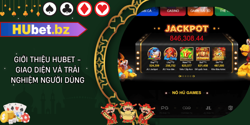 Giới thiệu hubet - giao diện và trải nghiệm người dùng